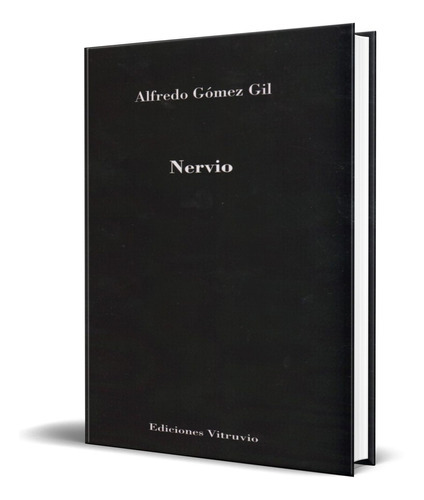 Nervio, De Alfredo Gomez Gil. Editorial Vitruvio, Tapa Blanda En Español, 2013
