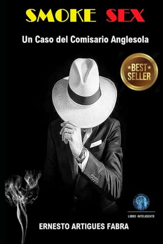 Smoke Sex: Un Caso Del Comisario Anglesola (spanish Edition)