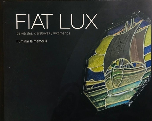 Fiat Lux Libro  De Vitrales, Claraboyas, Lucernarias
