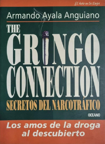 Libro - The Gringo Connection Armando Ayala Anguiano