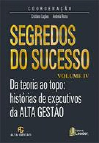 Segredos Do Sucesso - Vol. Iv, De Andréia Roma. Editora Leader, Capa Mole Em Português