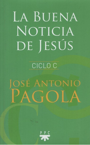 La Buena Noticia De Jesus - Ciclo C