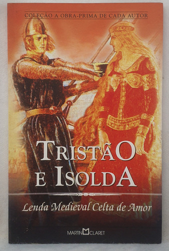 Livro Tristão E Isolda - Edição De Bolso - Lenda Medieval Celta De Amor - Editora Martin Claret (Usado)
