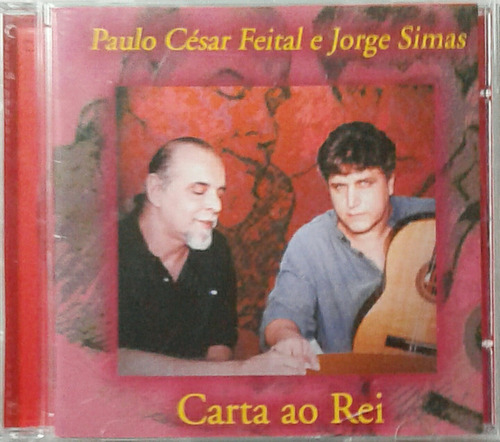 Cd Paulo César Feital E Jorge Simas Carta Ao Rei Original (Usado)