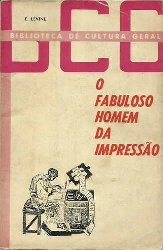 O Fabuloso Homem Da Impressão - E. Levine