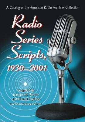 Radio Series Scripts, 1930-2001 - Jeanette M. Berard