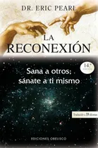 Comprar Libro: La Reconexión: Sana A Otros, Sánate A Ti Mismo (spani