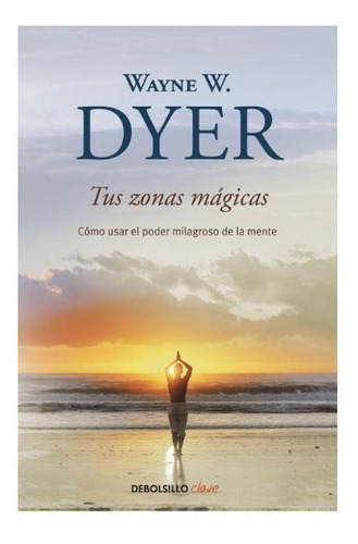 Tus Zonas Magicas - Dyer - Debolsillo - Libro Nuevo