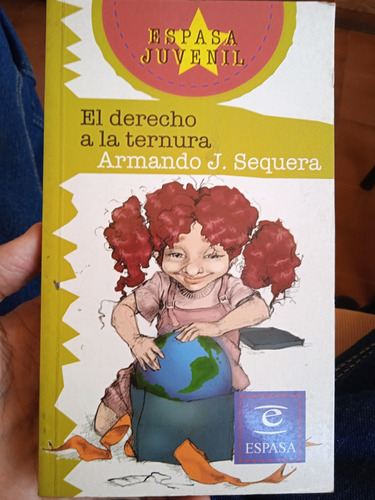 El Derecho A La Ternura (10 Y + Años) Armando José Sequera 