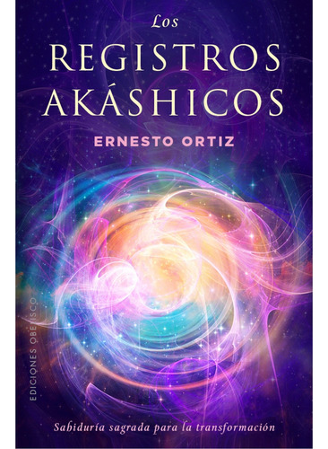 Registros Akashicos, Los - Ernesto Ortiz