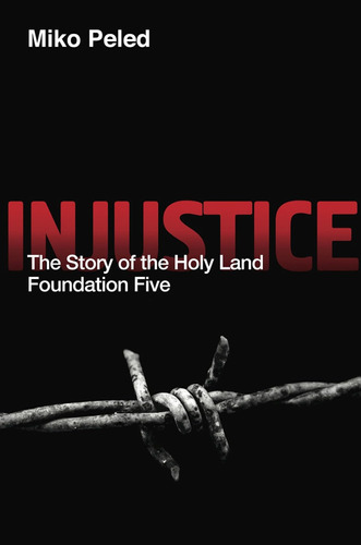 Libro: Injustice: The Story Of The Holy Land Foundation Five
