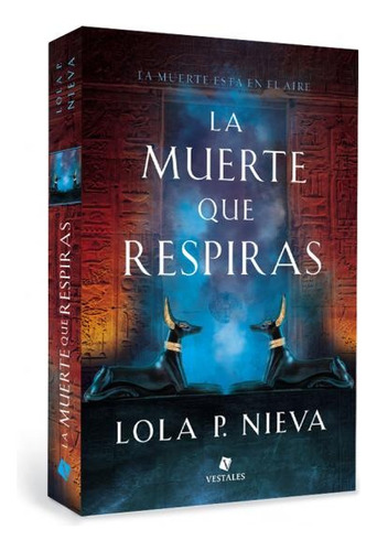 La Muerte Que Respiras - Lola P. Nieva