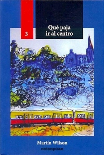 Libro - Qué Paja Ir Al Centro, De Martín Wilson. Editorial 