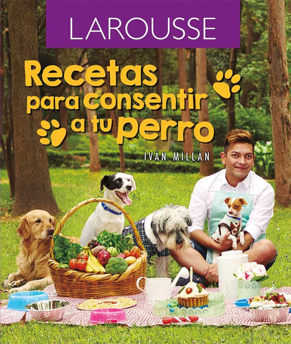 Libro: Recetas Para Consentir A Tu Perro (spanish Edition)