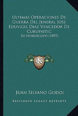 Libro Ultimas Operaciones De Guerra Del Jeneral Jose Eduv...