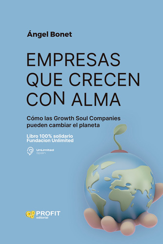 Empresas Que Crecen Con Alma - Bonet Codina, Ángel  - * 