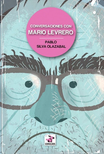 Conversaciones Con Mario Levrero - Pablo Silva Olazabal