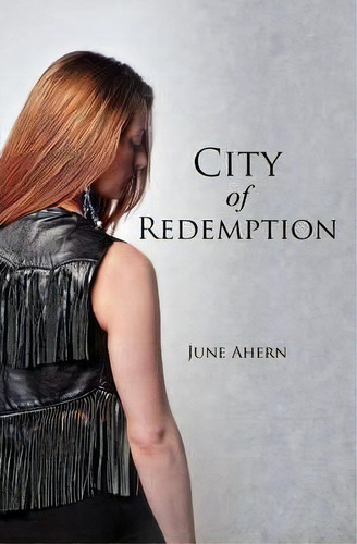 City Of Redemption, De June Ahern. Editorial Createspace Independent Publishing Platform, Tapa Blanda En Inglés