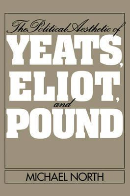 Libro The Political Aesthetic Of Yeats, Eliot, And Pound ...