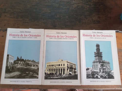 Libro Historia De Los Orientales   Carlos Machado 3 Tomos