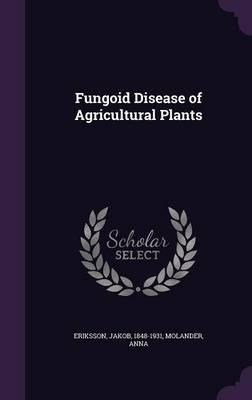 Libro Fungoid Disease Of Agricultural Plants - Jakob Erik...