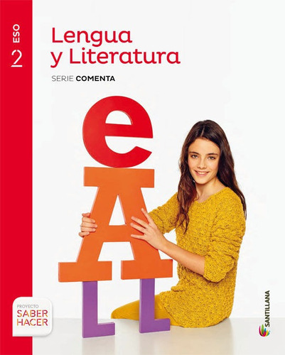 LENGUA Y LITERATURA SERIE COMENTA 2 ESO SABER HACER, de Varios autores. Editorial Santillana Educación, S.L., tapa blanda en español