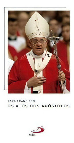 Os Atos Dos Apóstolos, De Francisco, Papa. Paulus Editora Em Português