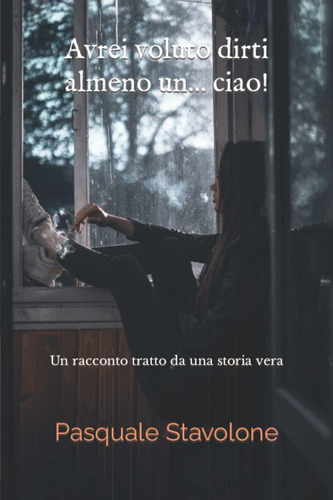 Libro: Avrei Voluto Dirti Almeno Un... Ciao! (italian Editio