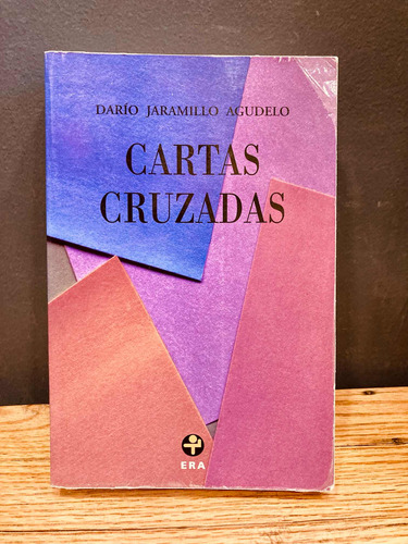 Cartas Cruzadas. - Darío Jaramillo Agudelo