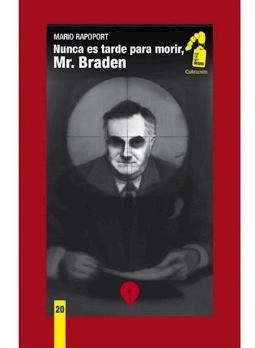 Nunca Es Tarde Para Morir Mr Braden - Rapoport Mario (libro)