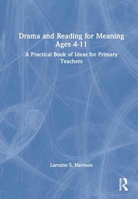 Libro Drama And Reading For Meaning Ages 4-11: A Practica...