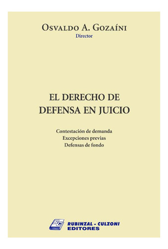 El Derecho De Defensa En Juicio - Gozaíni, Osvaldo A