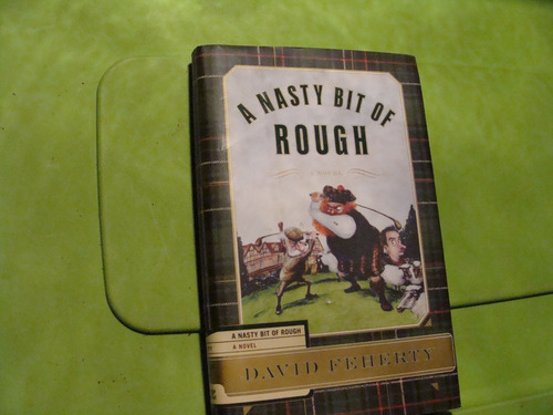 Libro Golf , A Nasty Bit Of Rough , David Feherty , 235 Pagi