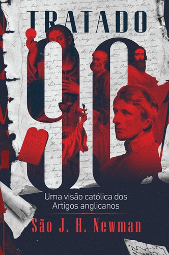 Tratado 90 - Uma Visão Católica Dos Artigos Anglicanos, De Sao John Henry Newman.