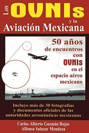 Libro Los Ovnis Y La Aviación Mexicana. 50 Años De Encue Zku