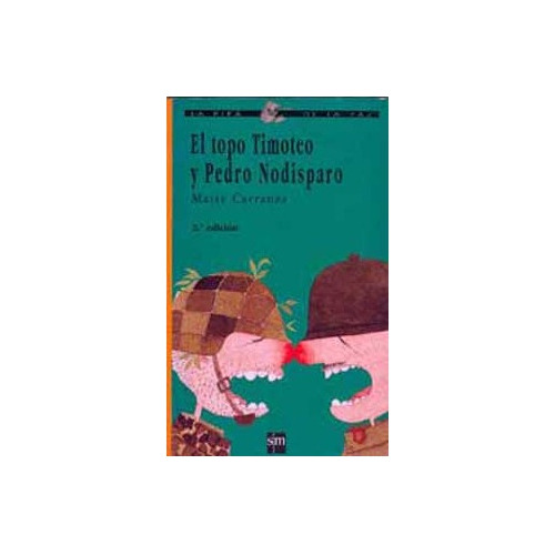 El Topo Timoteo Y Pedro Nodisparo /literatura Infantil