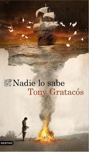 Libro: Nadie Lo Sabe. Tony Gratacos. Ediciones Destino
