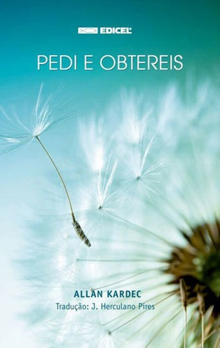 Pedi E Obtereis, De Kardec, Allan. Editora Edicel Editora, Capa Mole Em Português