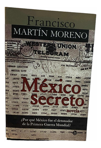 Mexico Secreto. Francisco Martin Moreno. Joaquin Mortiz.