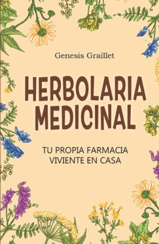 Herbolaria Medicinal: Tu Propia Farmacia Viviente En Casa