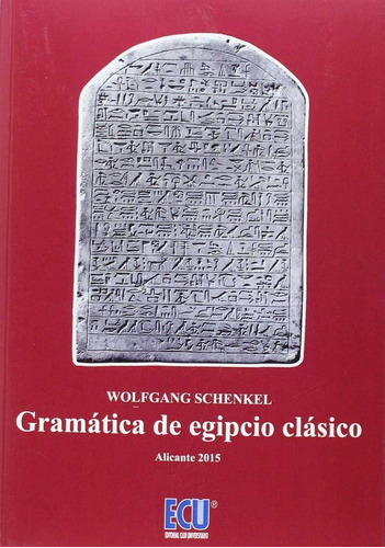 Gramática de egipcio clásico, de Wolfrang Schenkel. Editorial ECU, tapa blanda en español