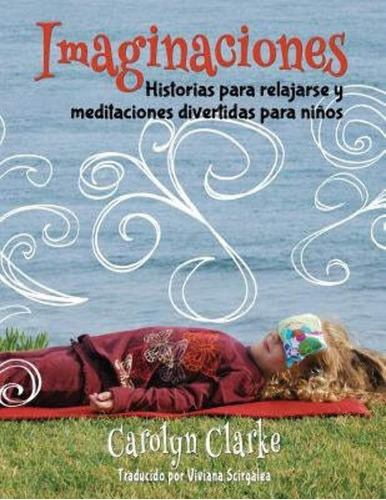 Libro: Imaginaciones: Historias Para Relajarse Y Meditacione