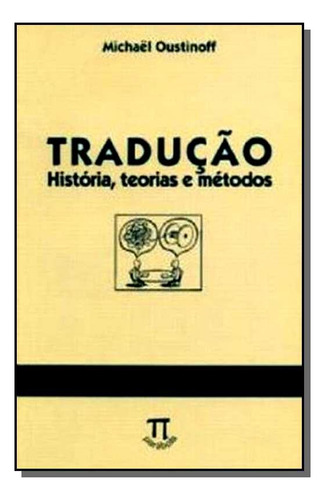 Traducao: Histórias, Teorias E Metodos, De Michael Oustinoff. Editora Parábola, Capa Mole Em Português, 2021