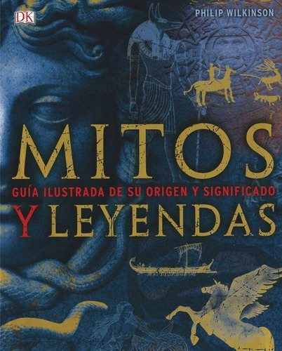 Mitos Y Leyendas - Philip Wilkinson