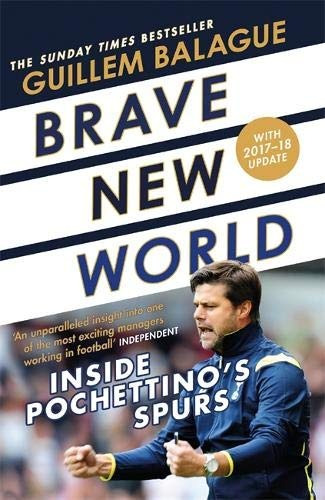 Brave New World Inside Pochettinos Spurs