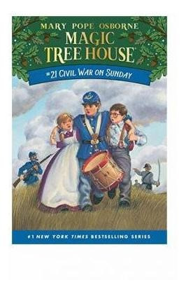 Magic Tree House 21 Civil War On Sunday - Mary Pope Osborne