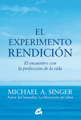 El Experimento Rendición - Singer, Michael A.