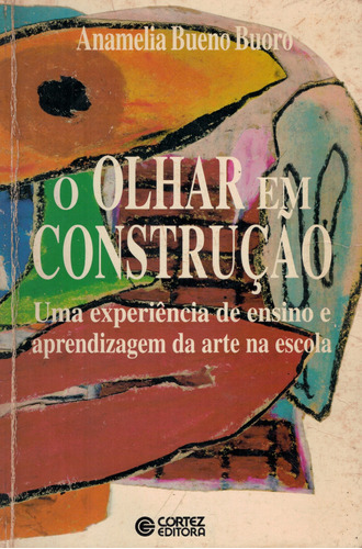 Livro O Olhar Em Construção - Anamelia Bueno Buoro