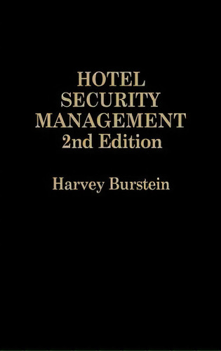 Hotel Security Management, De Harvey Burstein. Editorial Abc Clio, Tapa Dura En Inglés