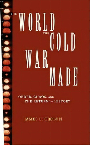 The World The Cold War Made, De James E. Cronin. Editorial Taylor Francis Ltd, Tapa Blanda En Inglés